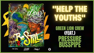 Green Lion Crew x Pressure Busspipe - Help The Youths