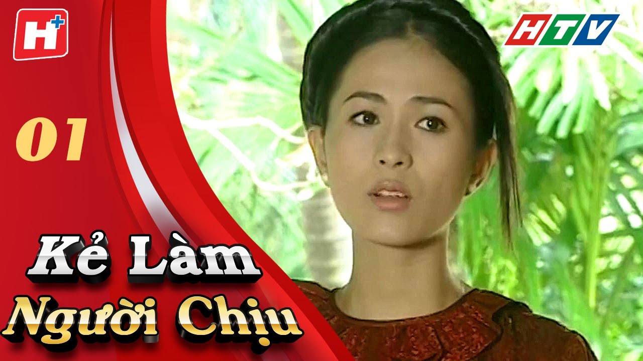Kẻ Làm Người Chịu - Tập 1 | HTV Films Tình Cảm Việt Nam