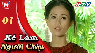 Kẻ Làm Người Chịu - Tập 1 | HTV Films Tình Cảm Việt Nam