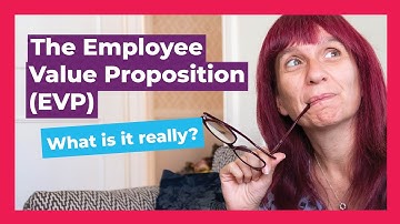 The Employee Value Proposition (EVP): What is it, really? – Let
