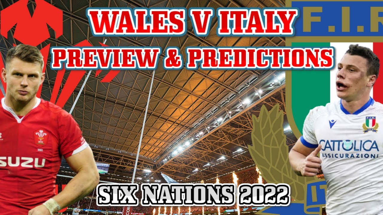 Wales v Italy Preview & Predictions:- Six Nations 2022 - YouTube