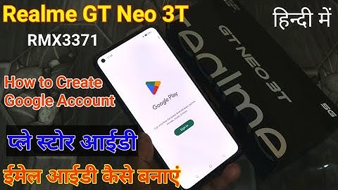 How to Create Google Account Realme GT Neo 3T | Realme GT Neo 3T RMX3371 play store id kaise banaye