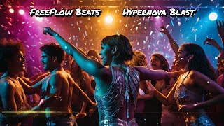 FreeFlow Beats - Hypernova Blast - High Energy EDM Track. No Copyright Music