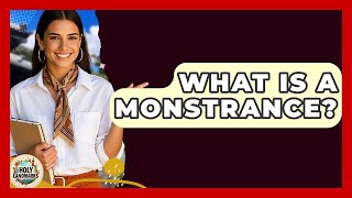 What Is A Monstrance? - Holy Landmarks