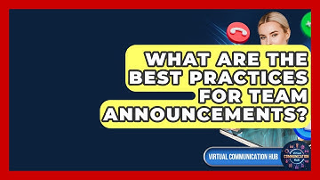What Are The Best Practices For Team Announcements? - Virtual Communication Hub