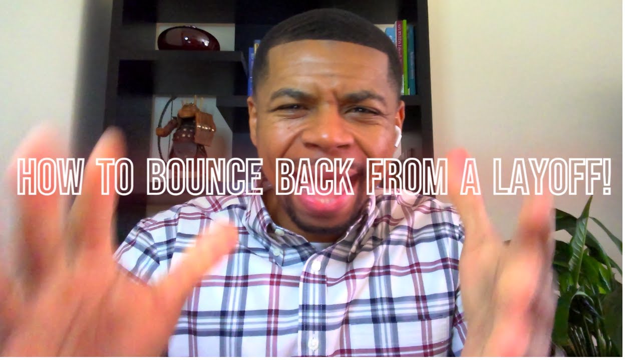 How to Bounce Back from a Layoff! - YouTube