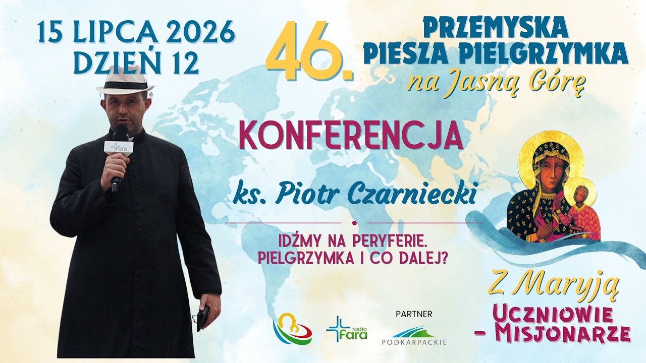 ks. Piotr Czarniecki - Konferencja - Pielgrzymka Przemyska 2026 - dzień 12