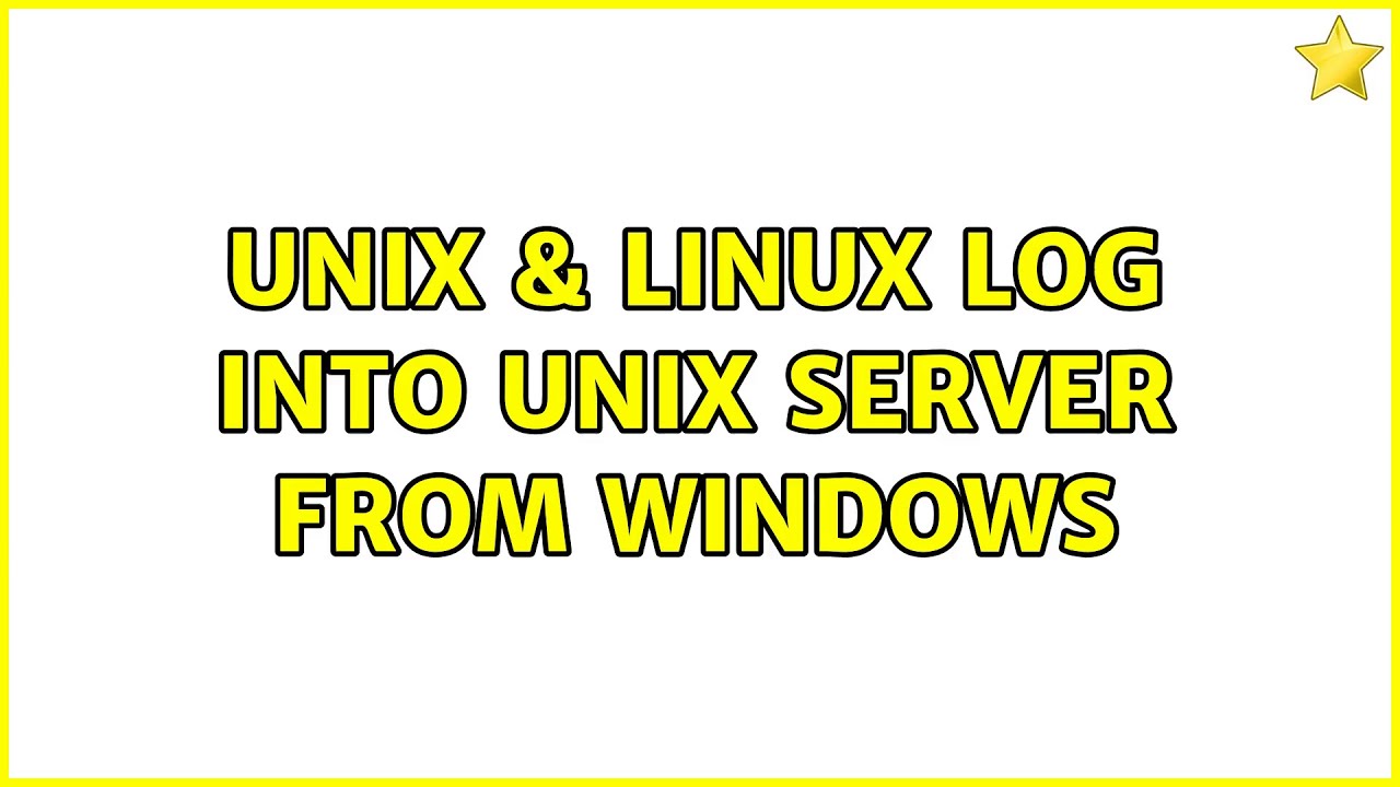 unix-linux-log-into-unix-server-from-windows-2-solutions-youtube