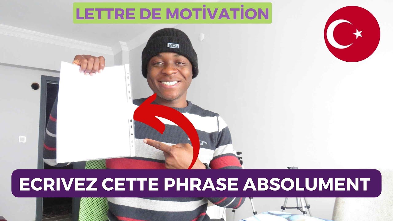 COMMENT BIEN ECRIRE SA LETTRE DE MOTIVATION II BOURSE D'ETUDE EN TURQUIE II POINTS CLES.