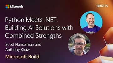 Python Meets .NET: Building AI Solutions with Combined Strengths | BRK115