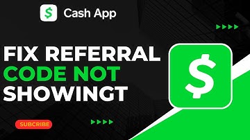 How To Fix Cash App Referral Code Not Showing