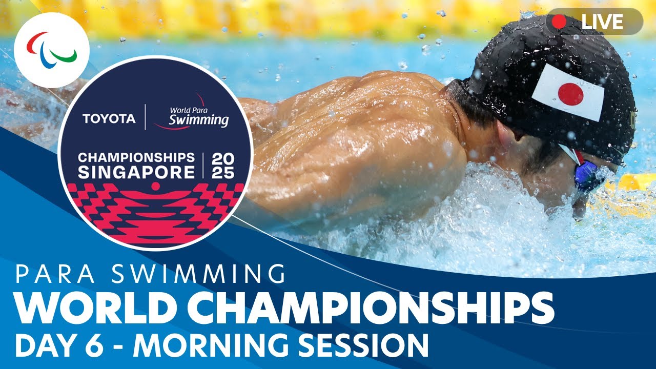 Para Swimming | Morning | Day 6 | Toyota World Para Swimming Championships | Singapore 2025