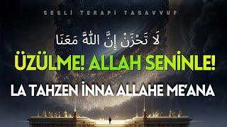 Bu Ayet Hayatını Değiştirebilir Üzülme, Allah Bizimle Beraberdir