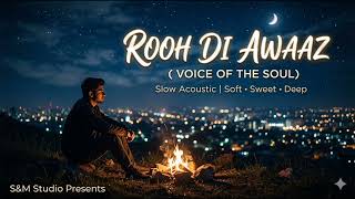 Rooh Di Awaaz - S&M Studio | Soft Acoustic Punjabi Song screenshot 3