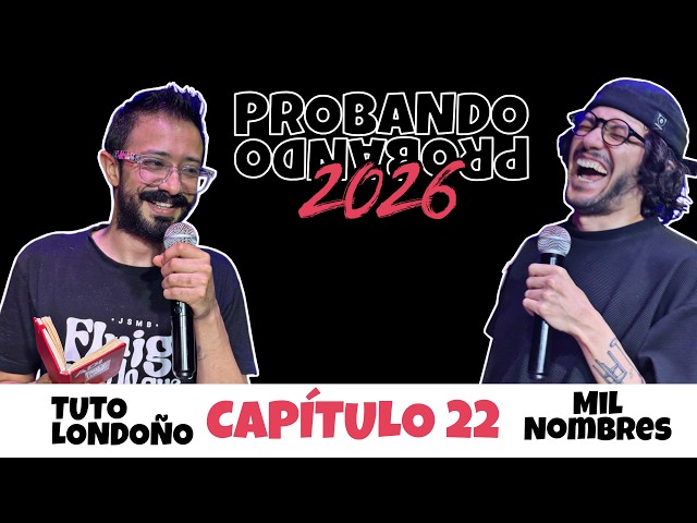 PROBANDO 2026: CAPÍTULO 22 ¿VOS SOS ROLO?
