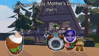 Coconut Family: Mother’s Day Special! (Part One)  || A Roblox Berry Avenue Roleplay