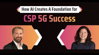 How AI Creates a Foundation for CSP 5G Success