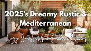 2025's Dreamy Rustic & Mediterranean Gardens 🌿