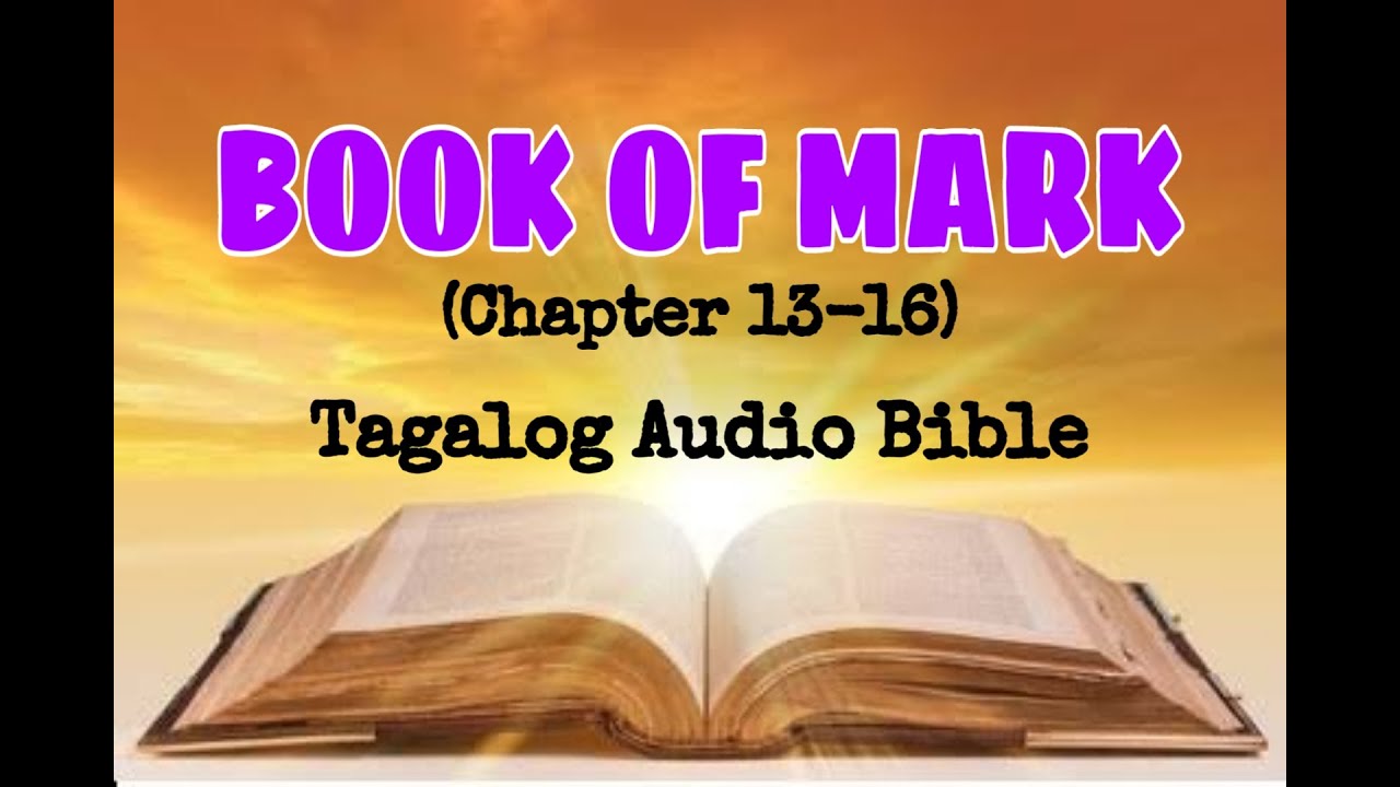 BOOK OF MARK (Chapter 13-16) / Tagalog Audio Bible