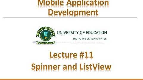 Lecture #11 | Spinner and ListView in Android