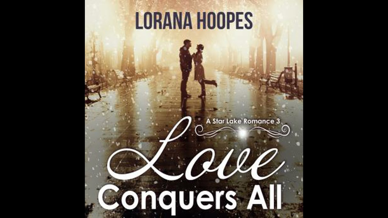 Love Conquers All: A Small Town Christian Romance - Lorana Hoopes