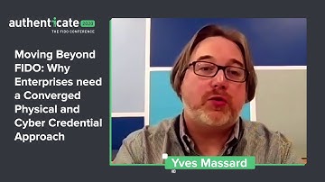 Authenticate2020 Presentation: HID Presents Moving Beyond FIDO