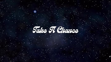 Take A Chance (Lyrics) Music Video 🌹💀🌹