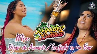 Mix Dejar de Amarte / Sentada en un Bar -  Los Rebeldes de la Cumbia (Video Oficial)