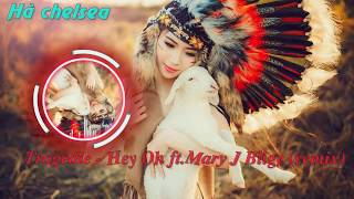 Tragedie - Hey Oh Ft.mary J Blige (Remix) Hay Nhất