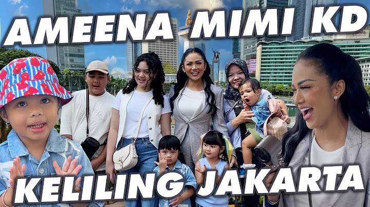 MIMI KD INVITE AMEENA AMORA AROUND JAKARTA VERY EXCITING DON'T GO HOME!!