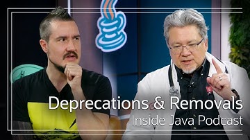 Deprecations and Removals - Inside Java Podcast 39