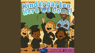 Kindergarten, Here We Come!
