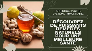 Boostez Votre Immunité Naturellement 5 Remèdes Maison Efficaces