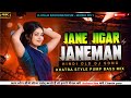 Jane Jigar Janeman Hindi Old Romantic Dj Song Khatra Style Bass Mix Dj Raja Raghunathpur