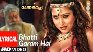 BHATTI GARAM HAI Full Lyrical Video Song | Gandhigiri | T-series