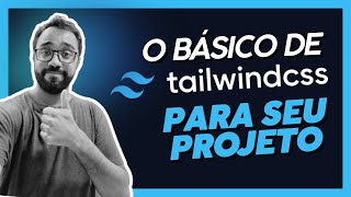 Aprenda O Básico De Tailwindcss