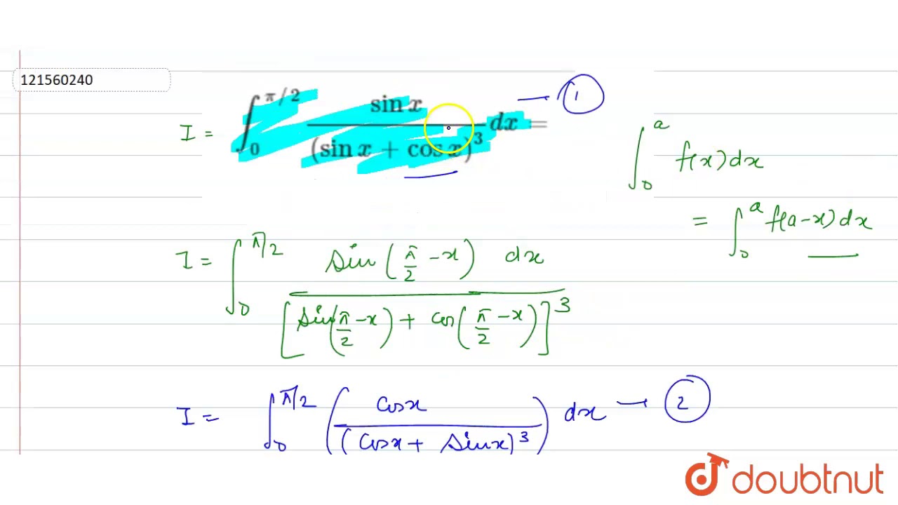 `int_(0)^(pi//2)(sin x)/((sin x + cos x)^(3))dx=` YouTube