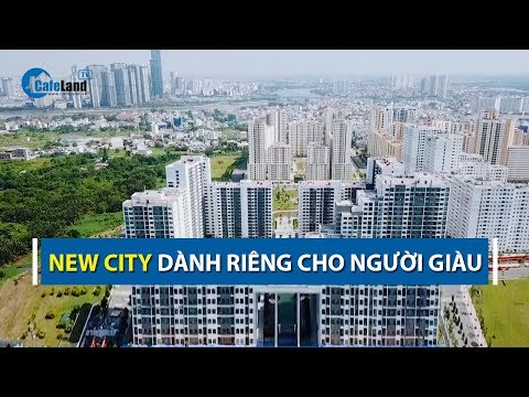 Toàn cảnh dự án New City Thủ Thiêm - Nơi của những người giàu Sài Gòn | CAFELAND