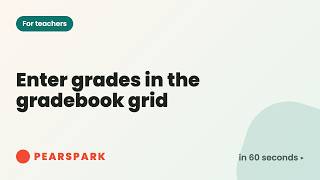 How to enter grades in the gradebook grid | Pearspark in 60 seconds