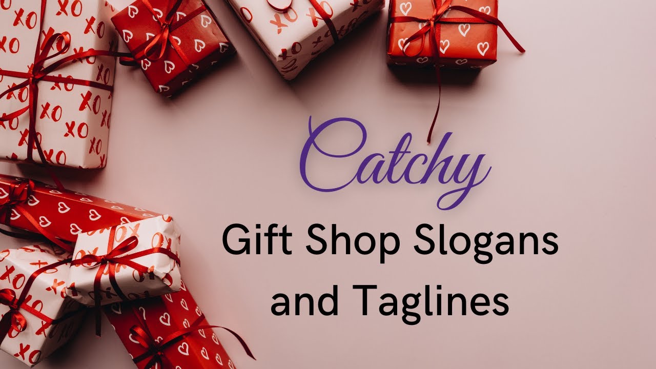 120 Catchy Gift Shop Slogans and Taglines  Artmall