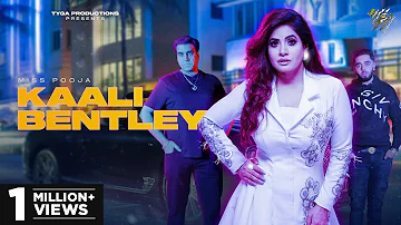 KAALI BENTLEY  | MISS POOJA |  TYGA PRODUCTIONS | NEW PUNJABI SONG | LATEST PUNJABI SONG 2021