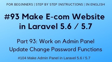 #93 Make E-com in Laravel 5.6 / 5.7 | Work on Admin Panel | Update Change Password Functions