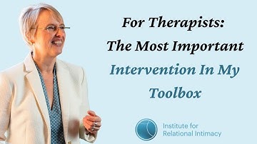 For Therapists: The Most Important Intervention In My Toolbox