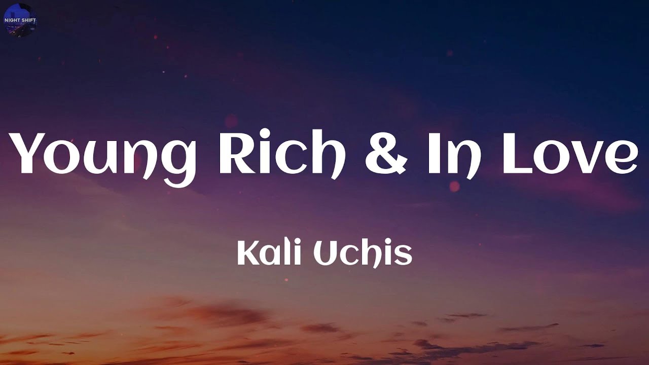 Kali Uchis - Young Rich & In Love (Lyrics) Kali Uchis - Young Rich & In Love (Lyrics)