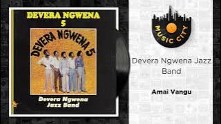 Devera Ngwena Jazz Band - Amai Vangu |  Audio