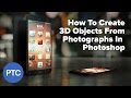 How To Create 3D Objects From Photos in Photoshop