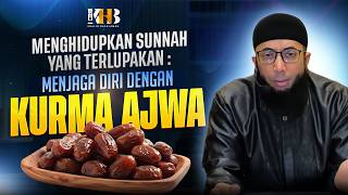 Reviving Forgotten Sunnah: Protecting Yourself with Ajwa Dates | Khalid Basalamah