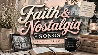 FAITH & NOSTALGIA MUSIC PLAYLIST: Songs about home, faith, family and nostalgia (folk/Celtic Sounds)