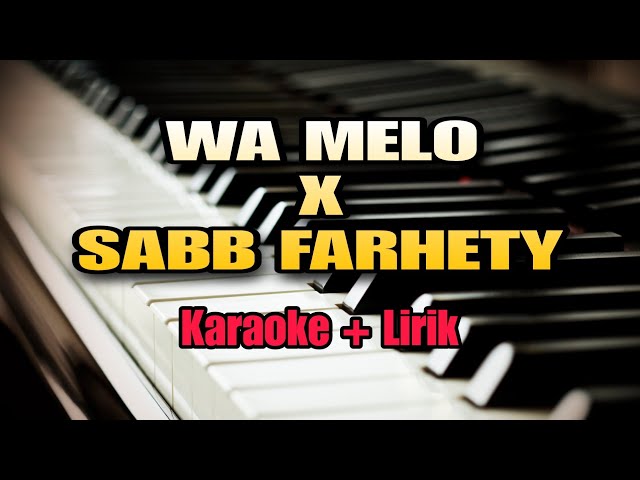 Karaoke We Malo X Sabb Farhety || Medley ( Karaoke + Lirik ) Kualitas Jernih class=