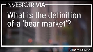InvestoTrivia: What's a Bear Market?